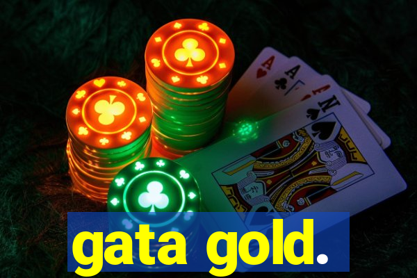 gata gold.